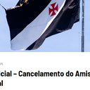 As expectativas para o amistoso entre Vasco e Montevideo Wanderers estavam altas. - Captura de tela/Reprodução site do Vasco