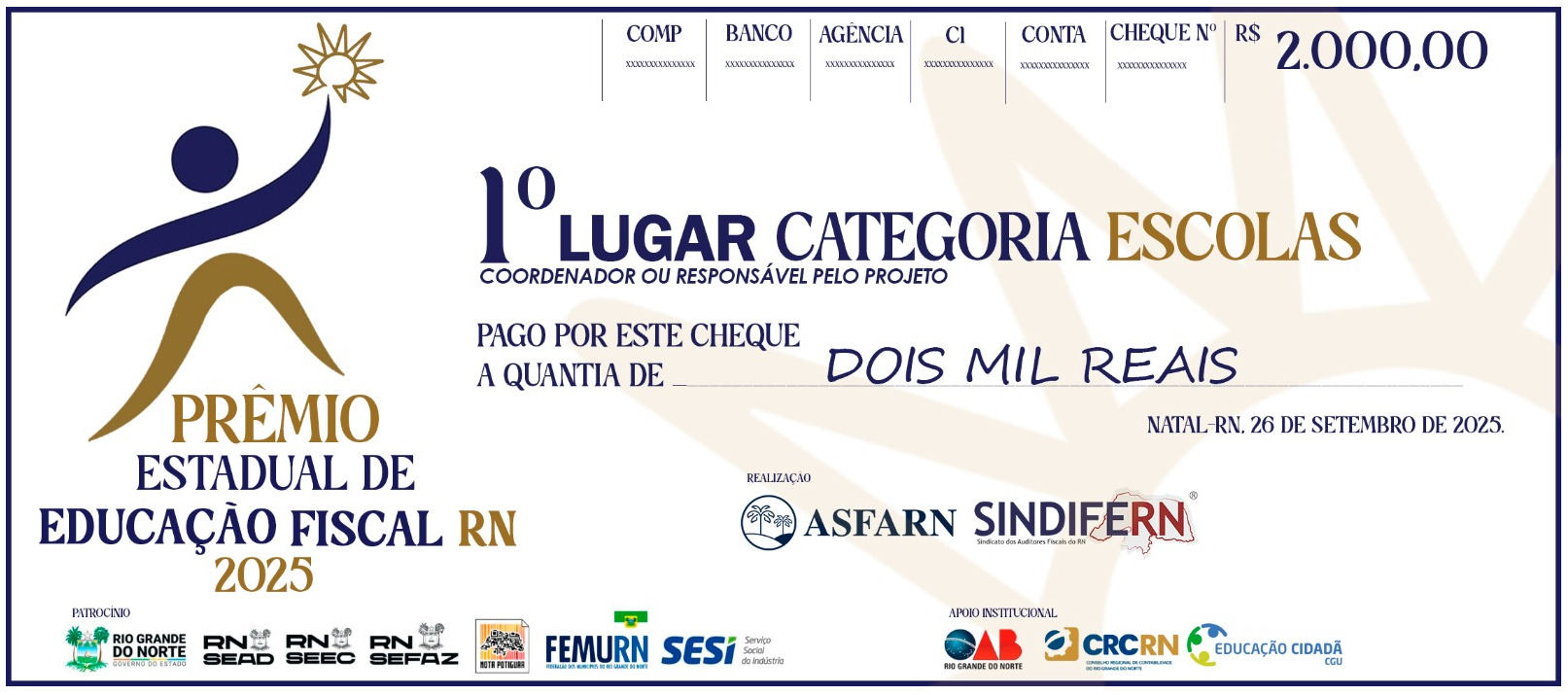 Nesta primeira edição do Prêmio Estadual de Educação Fiscal do RN serão premiadas duas categorias: Escolas e Instituições.
